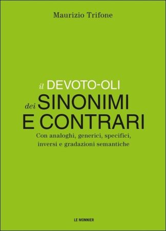 DEVOTO OLI  (IL) DEI SINONIMI E CONTRARI
