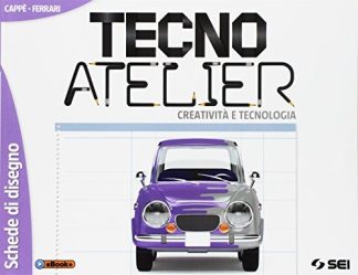 TECNO ATELIER - CREATIVITA' E TECNOLOGIA